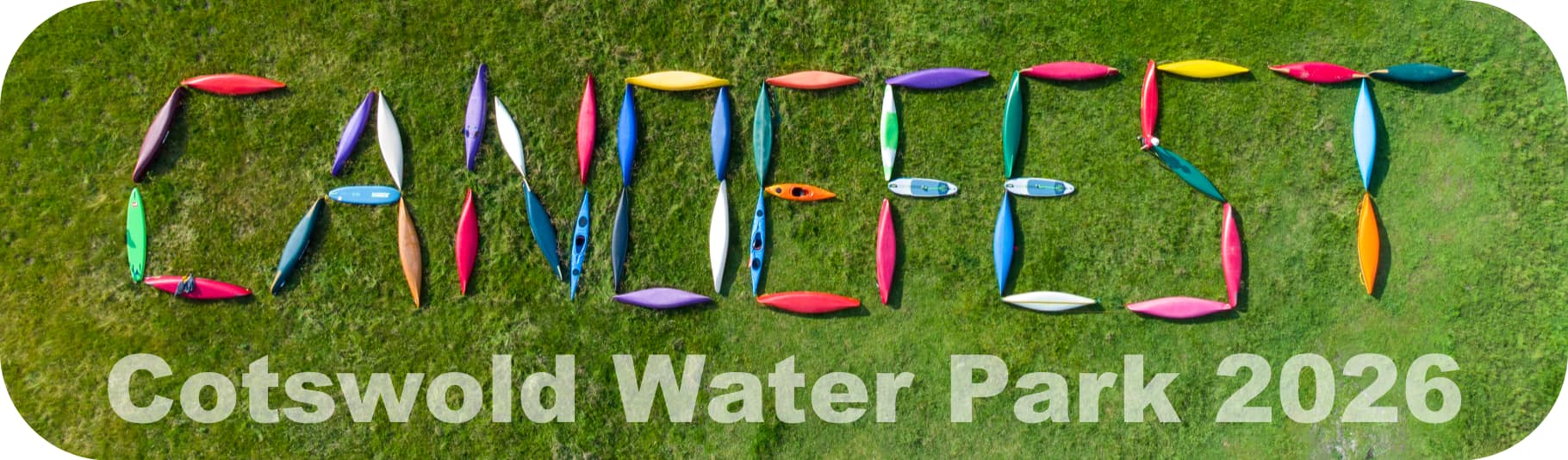 Canoefest 2026 - Cotswold Water Park Canoefest 2026 - Cotswold Water Park